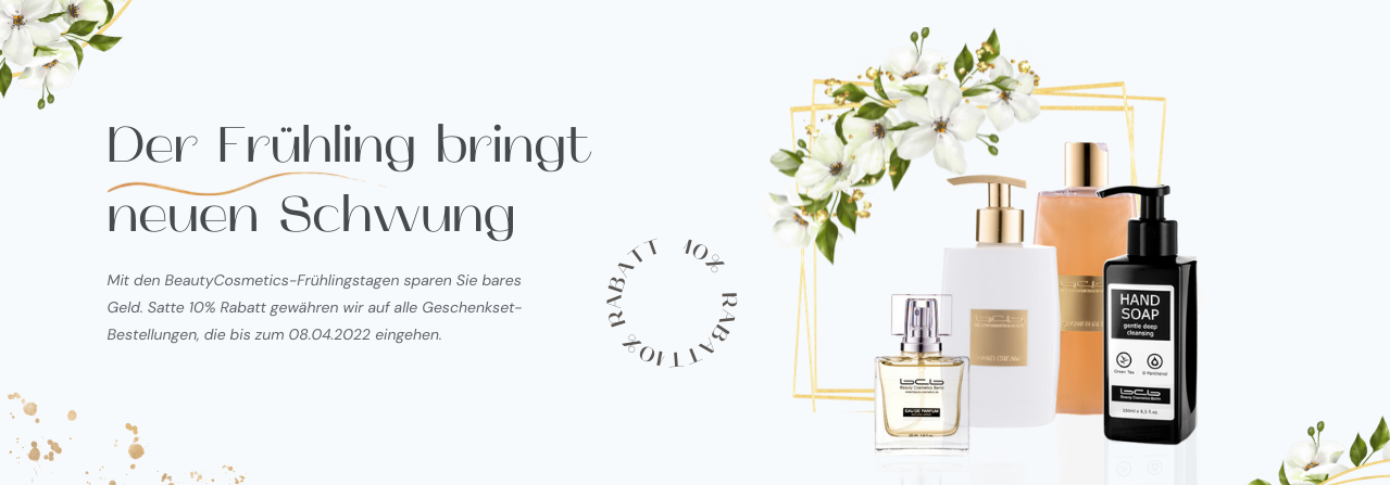  Satte 10% Rabatt gewähren wir auf alle Geschenkset-Bestellungen, die bis zum 08.04.2022 eingehen.